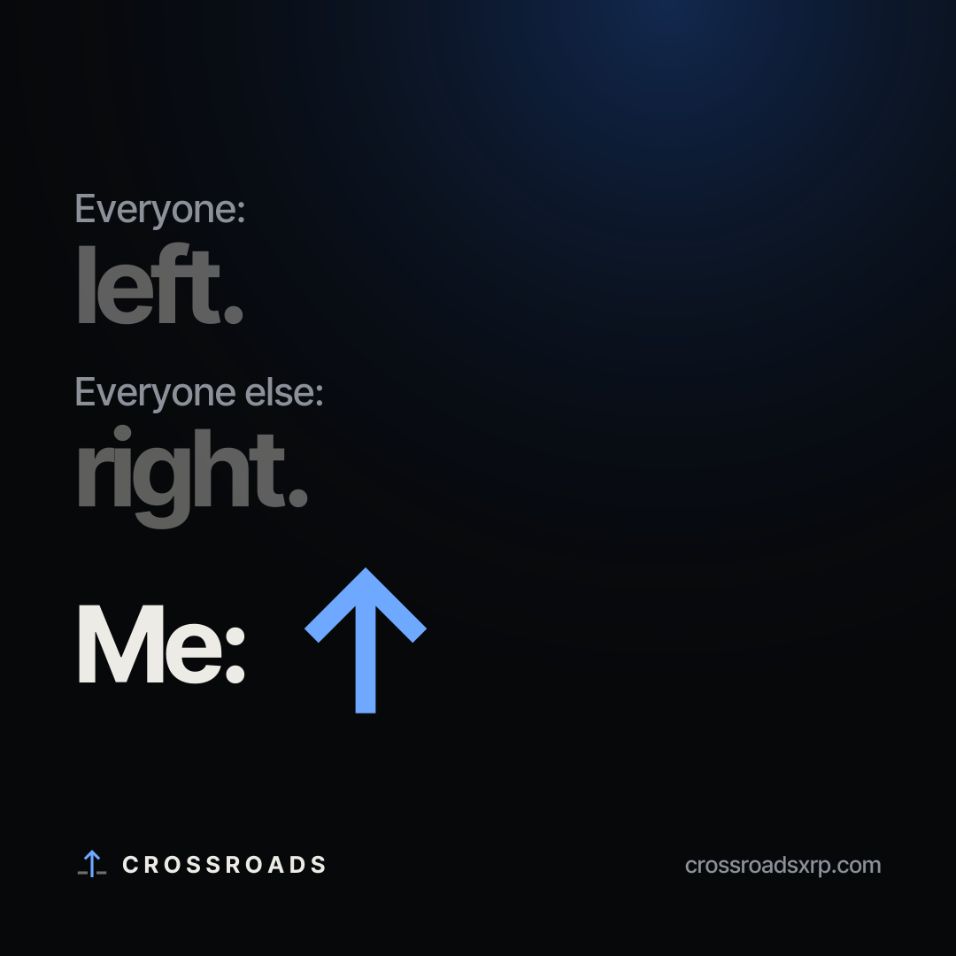 Everyone: left. Everyone else: right. Me: a big blue upward arrow.